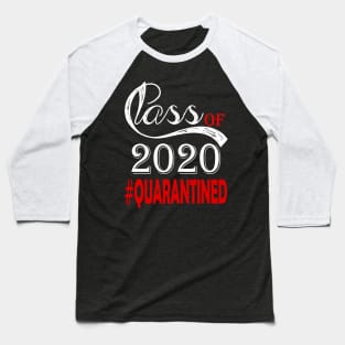 Class Of 2020 Quarantined Funny Quarantine Baseball T-Shirt